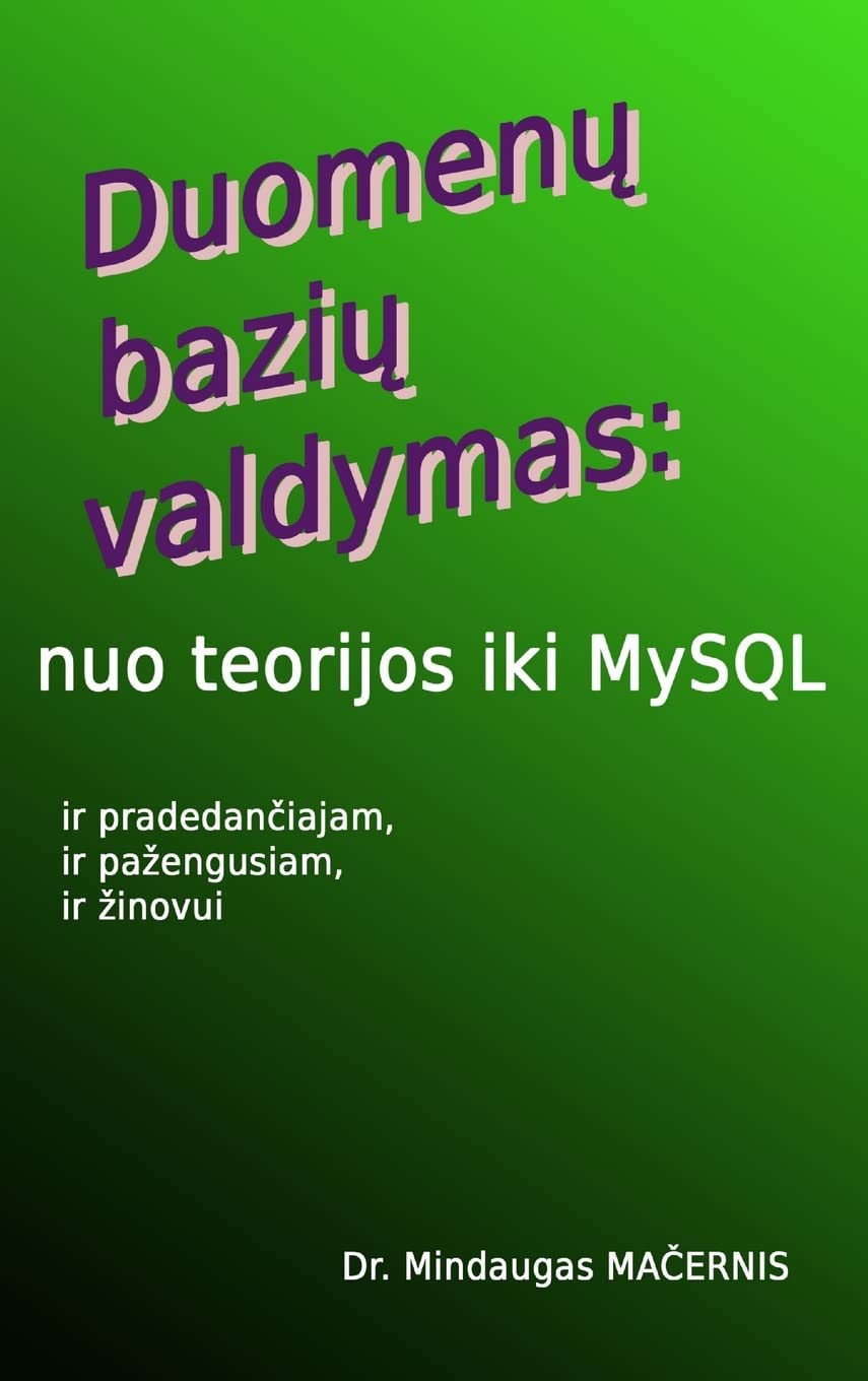Duomenu baziu valdymas: nuo teorijos iki MySQL (Lithuanian Edition),Used