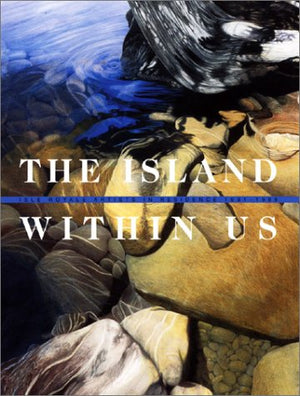 The Island Within Us: Isle Royale Artists in Residence 19911998 by Robert Root, Jill Burkland (2000) Hardcover,Used
