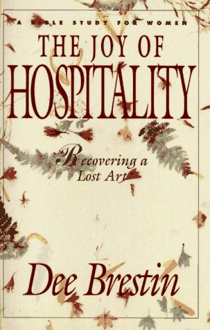 The Joy of Hospitality: Recovering a Lost Art (A Bible Study for Women),Used