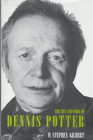 The Life And Work Of Dennis Potter