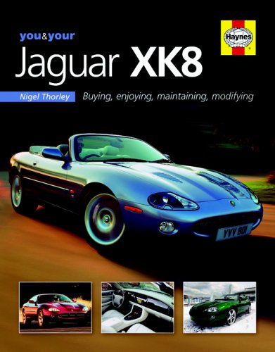 You & Your Jaguar XK8: Buying, Enjoying, Maintaining, Modifying,Used