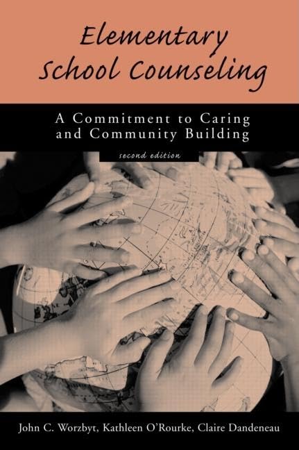 Elementary School Counseling: A Commitment to Caring and Community Building,New
