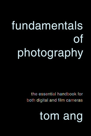 Fundamentals of Photography: The Essential Handbook for Both Digital and Film Cameras,Used
