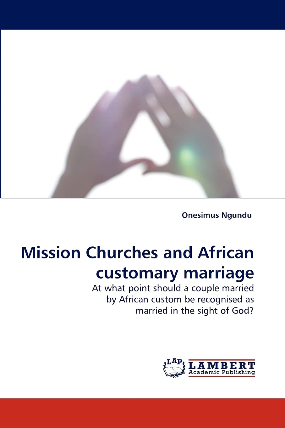 Mission Churches and African Customary Marriage,Used