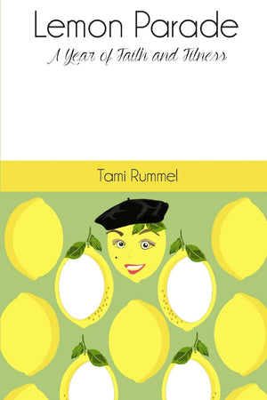 Lemon Parade: A Year of Faith and Fitness,Used