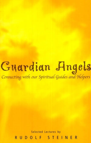 Guardian Angels: Connecting with Our Spiritual Guides and Helpers,New