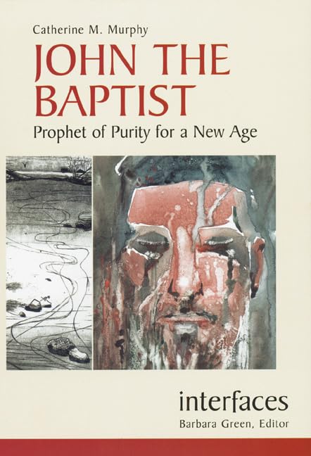 John The Baptist: Prophet Of Purity For A New Age (Interfaces Series),New
