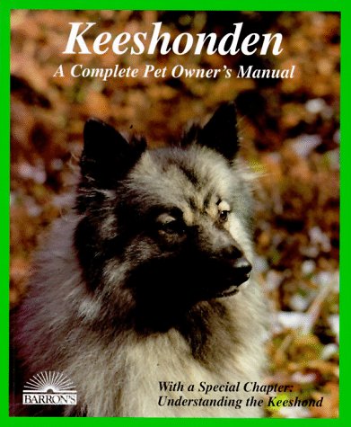 Keeshonden: Everything About Purchase, Care, Nutrition, Breeding, Behavior, And Training (Complete Pet Owner'S Manual),Used