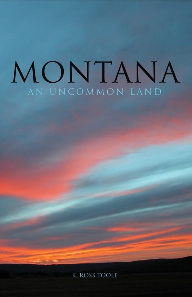Montana: An Uncommon Land,New