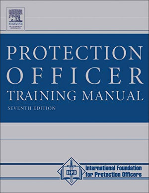 The Protection Officer Training Manual,New