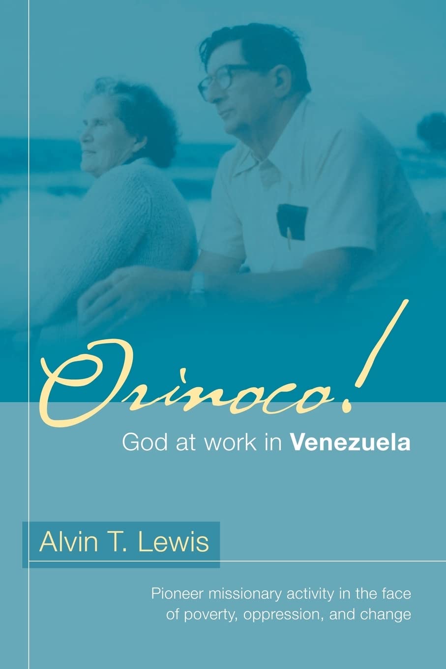 Orinoco! God at work in Venezuela,Used