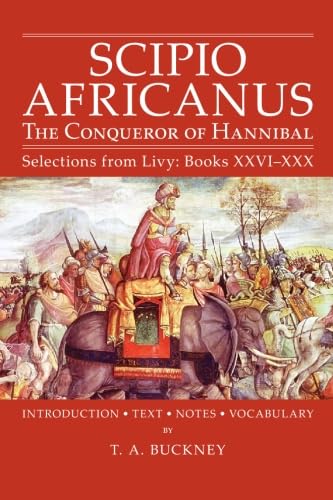 Scipio Africanus: The Conqueror Of Hannibal, Selections From Livy: Books Xxvixxx,Used