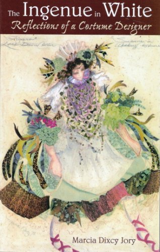 Ingenue in White: Reflections of a Costume Designer (Art of Theater Series),Used