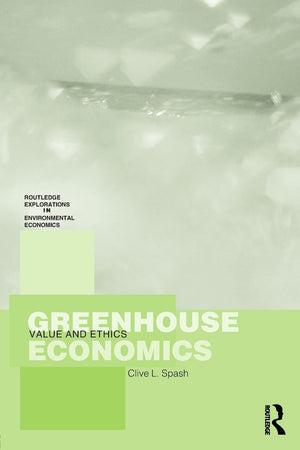 Greenhouse Economics (Routledge Explorations In Environmental Economics),New