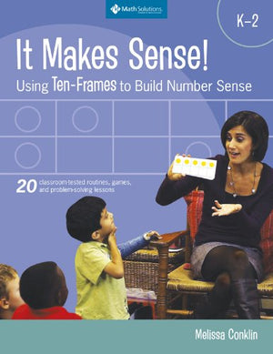 It Makes Sense! Using Tenframes to Build Number Sense, Grades K2,Used