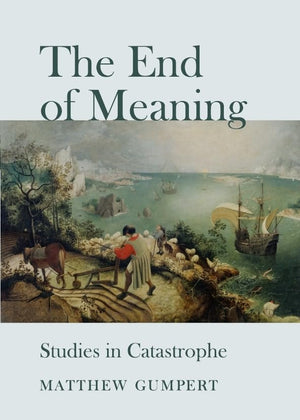 The End Of Meaning: Studies In Catastrophe,Used