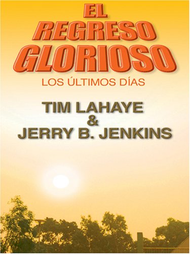 El Regreso Glorioso: Los Ultimos Dias (Spanish Edition),Used