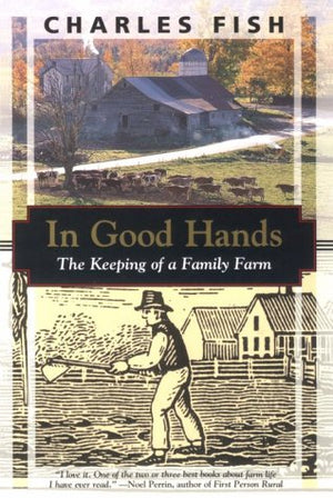 In Good Hands: The Keeping of a Family Farm (Kodansha Globe),Used