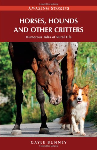 Horses, Hounds And Other Critters: Humorous Tales Of Rural Life (Amazing Stories),Used