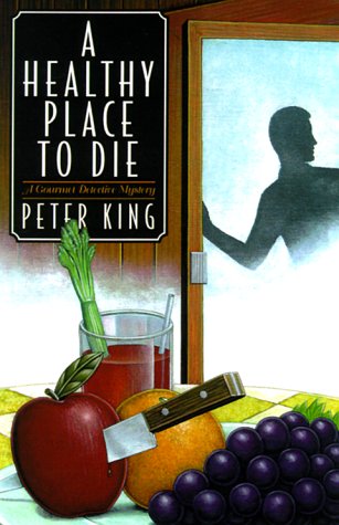 A Healthy Place to Die: A Gourmet Detective Mystery,Used