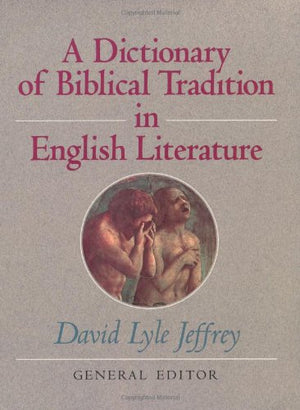 Dictionary Of Biblical Tradition In English Literature,New