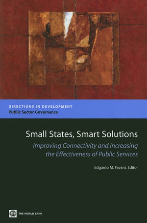 Small States, Smart Solutions: Improving Connectivity and Increasing the Effectiveness of Public Services (Directions in Develop,Used
