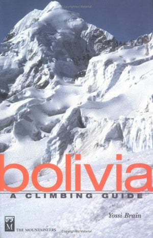 Bolivia: A Climbing Guide,Used