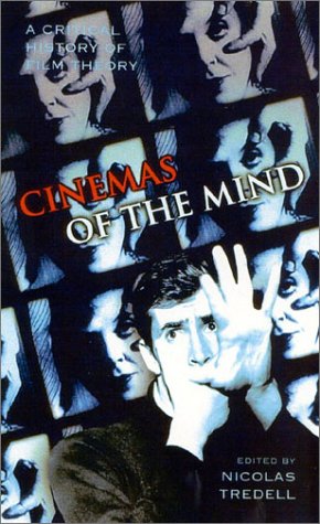 Cinemas of the Mind: A Critical History of Film Theory,Used