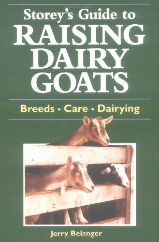 Storey's Guide to Raising Dairy Goats: Breeds, Care, Dairying,Used