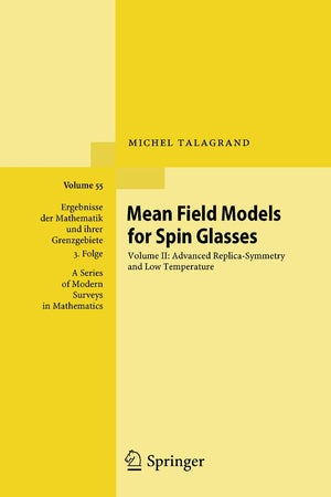 Mean Field Models for Spin Glasses: Volume II: Advanced ReplicaSymmetry and Low Temperature (Ergebnisse der Mathematik und ihre,New