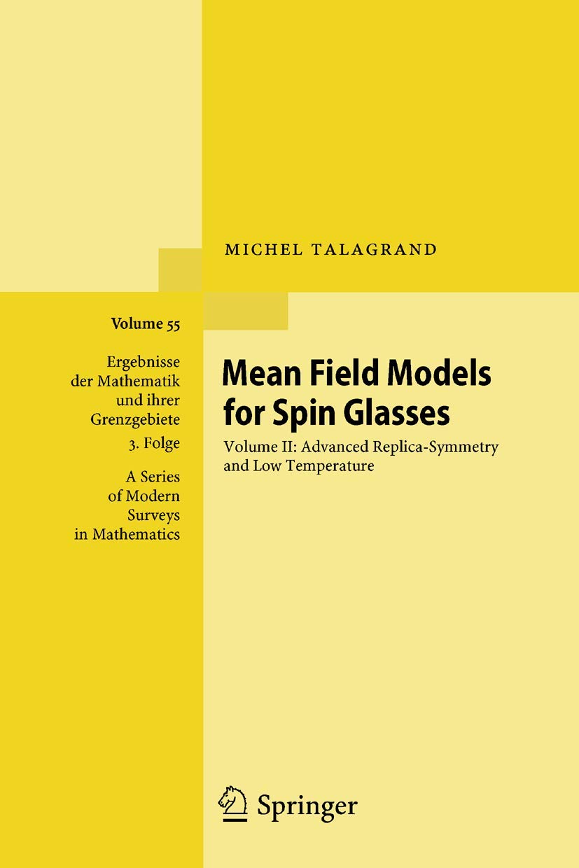 Mean Field Models for Spin Glasses: Volume II: Advanced ReplicaSymmetry and Low Temperature (Ergebnisse der Mathematik und ihre,Used