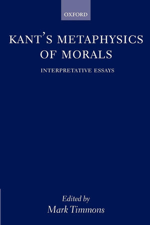 Kant's Metaphysics of Morals: Interpretative Essays,Used