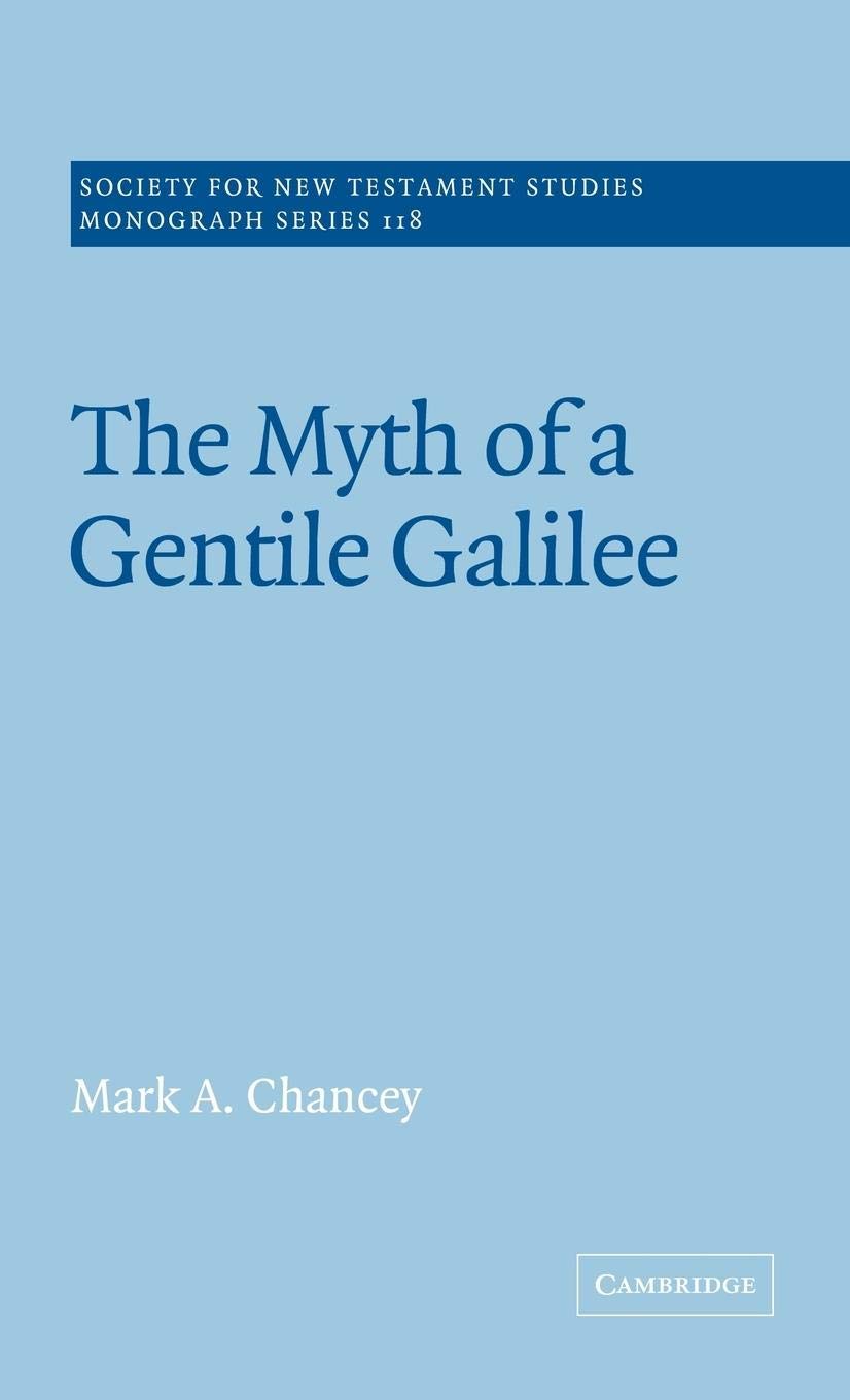 The Myth of a Gentile Galilee (Society for New Testament Studies Monograph Series, Series Number 118),Used