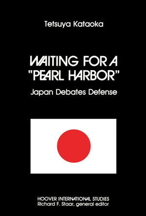Waiting For A 'Pearl Harbor': Japan Debates Defense (Hoover Institution Press Publication)-used