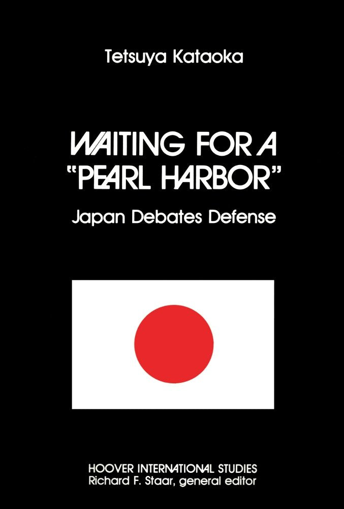 Waiting For A 'Pearl Harbor': Japan Debates Defense (Hoover Institution Press Publication)-used