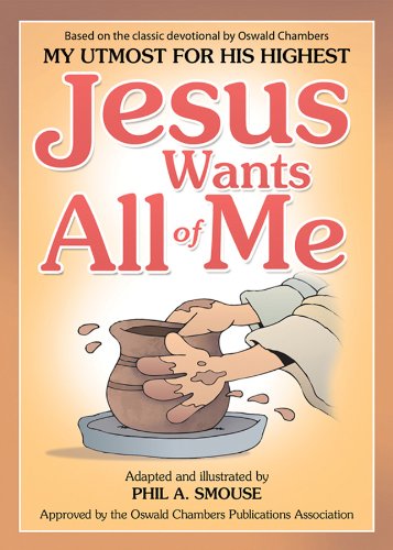 Jesus Wants All of Me: Based on the Classic Devotional by Oswald Chambers, My Utmost for His Highest,Used