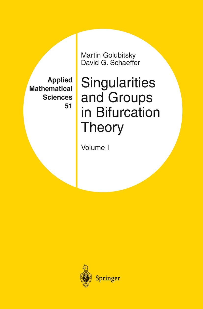 Singularities and Groups in Bifurcation Theory: Volume I (Applied Mathematical Sciences, 51),Used