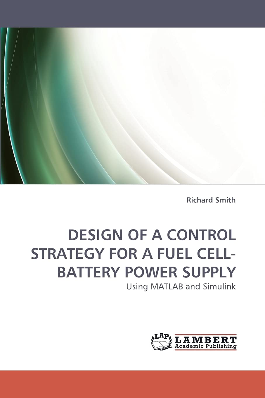 Design of a Control Strategy for a Fuel Cellbattery Power Supply: Using MATLAB and Simulink,Used