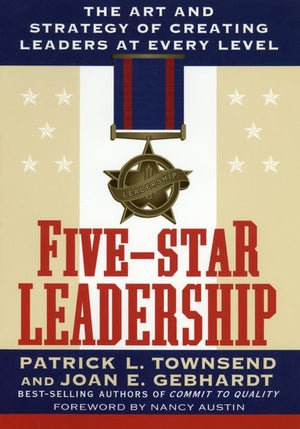 FiveStar Leadership: The Art and Strategy of Creating Leaders at Every Level,Used