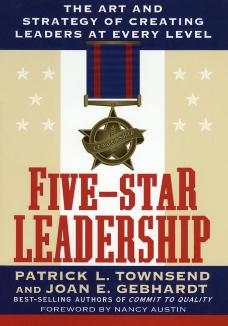 FiveStar Leadership: The Art and Strategy of Creating Leaders at Every Level,Used