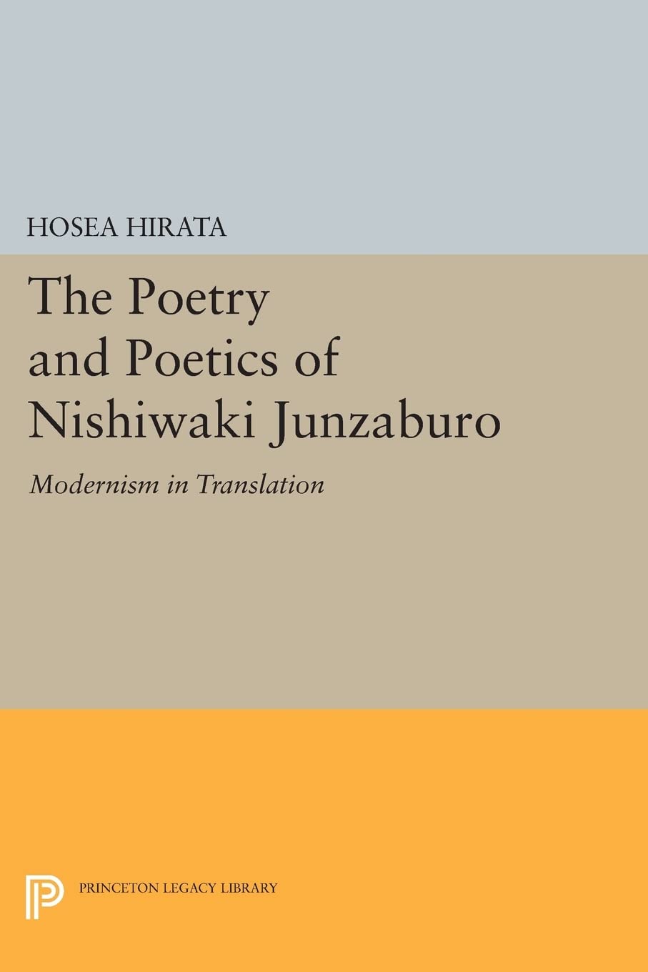 The Poetry And Poetics Of Nishiwaki Junzaburo: Modernism In Translation (Studies Of The East Asian Institute),Used