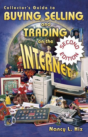 Collector's Guide to Buying, Selling, and Trading on the Internet,Used