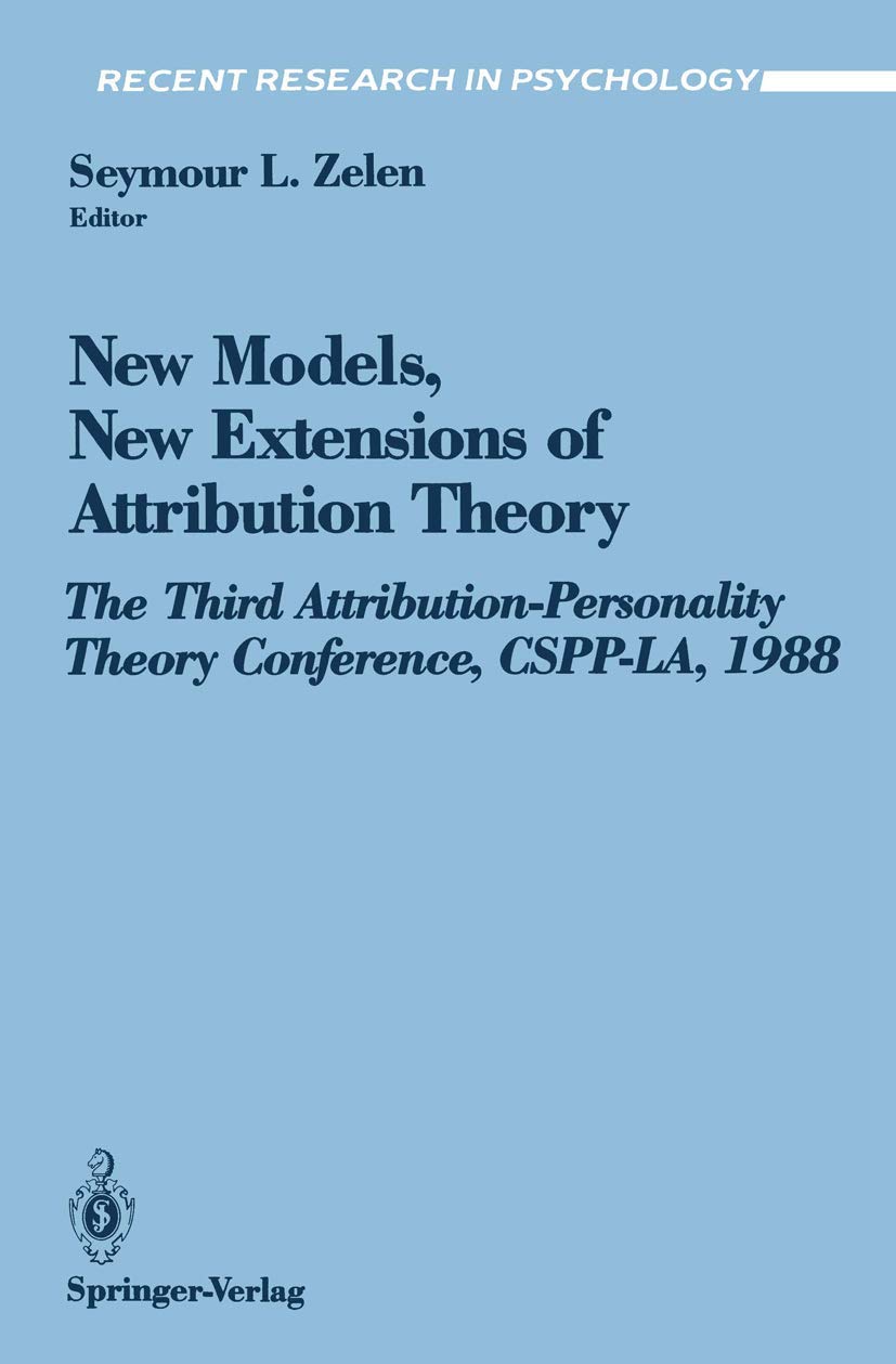 New Models, New Extensions Of Attribution Theory: The Third Attributionpersonality Theory Conference, Csppla, 1988 (Recent Res,Used
