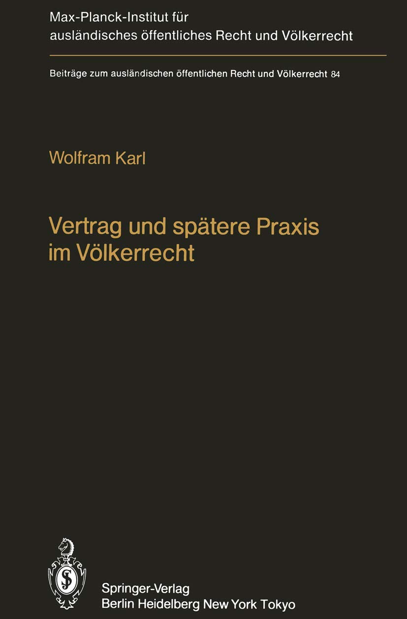 Vertrag und sptere Praxis im Vlkerrecht / Treaty and Subsequent Practice in International Law: Zum Einflu der Praxis auf Inhalt ,Used