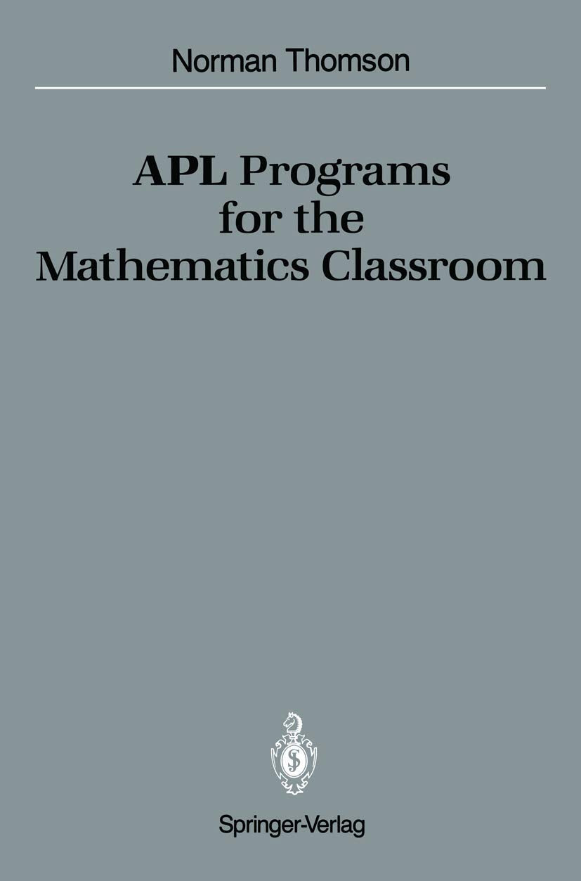 Apl Programs For The Mathematics Classroom (Medicine)