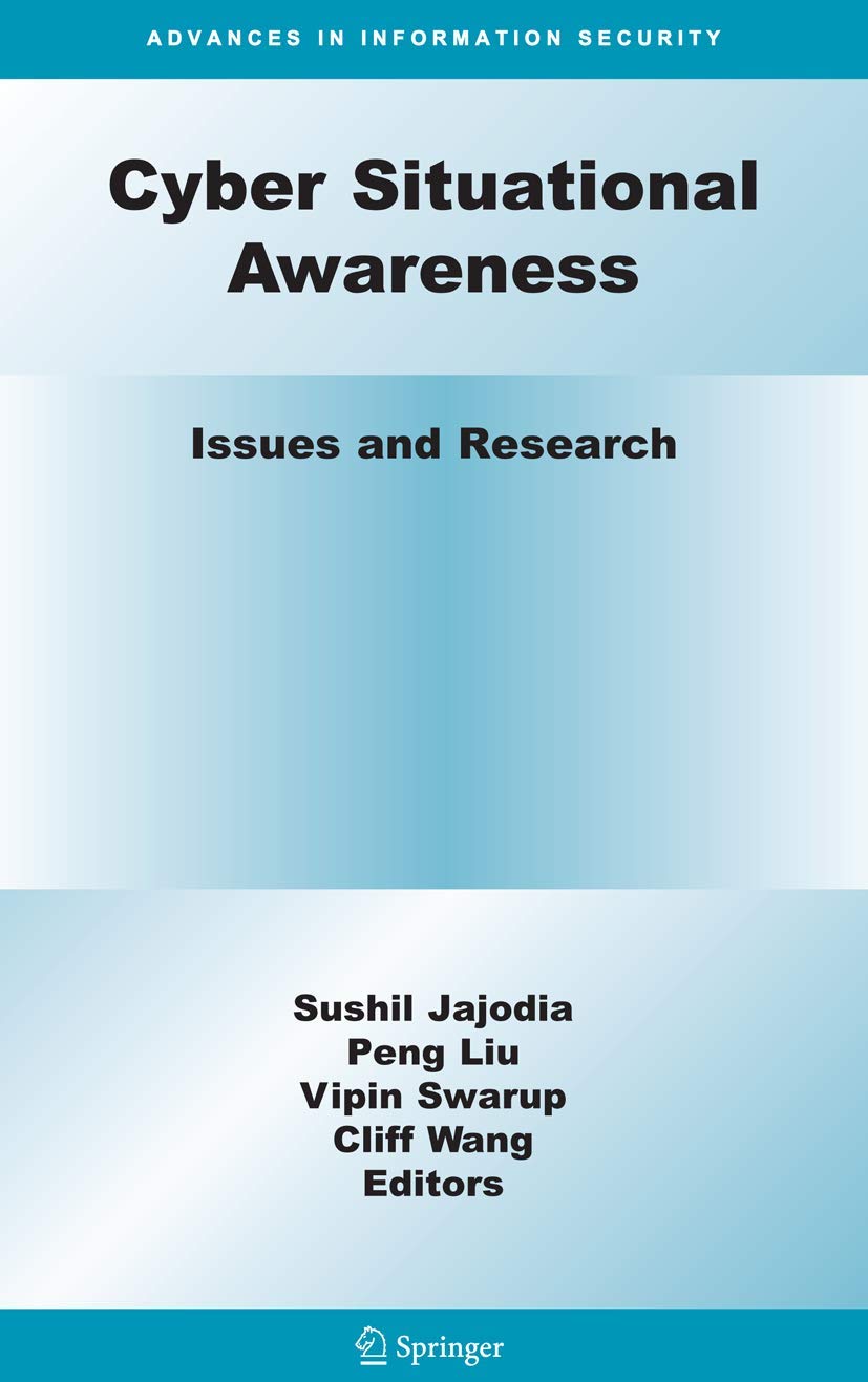 Cyber Situational Awareness: Issues and Research (Advances in Information Security, 46),Used