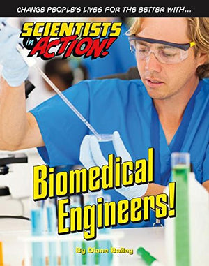 Biomedical Engineers! (Scientists in Action!),Used
