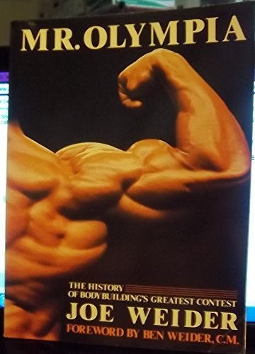 Mr. Olympia: The History of Bodybuilding's Greatest Contest,Used