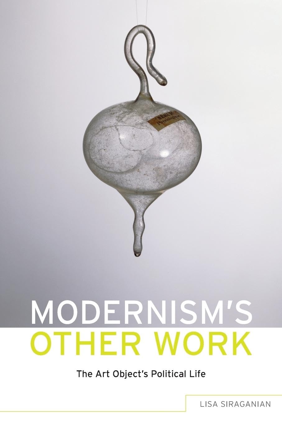 Modernism's Other Work: The Art Object's Political Life,Used
