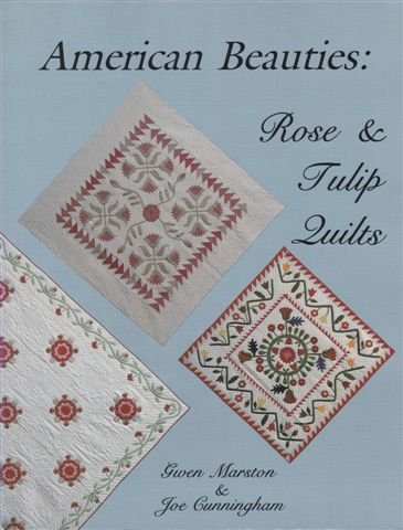 American Beauties: Rose and Tulip Quilts,Used